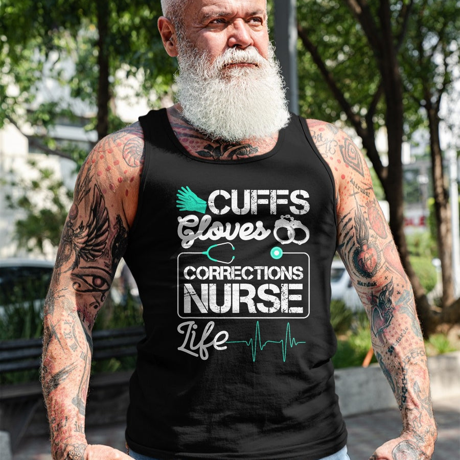 Funny Nurse Shirt, Nurse Unisex T-Shirt/Hoodie/Sweatshirt HLT00 - Cuffs Gloves Corrections Nurse Life T-Shirt