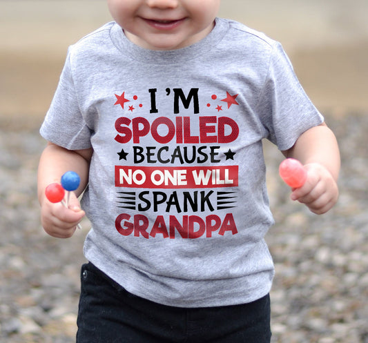I’M SPOILED BECAUSE NO ONE WILL SPANK GRANDPA - GIFT FROM GRANDPA - snow00 (SKU2603-130)