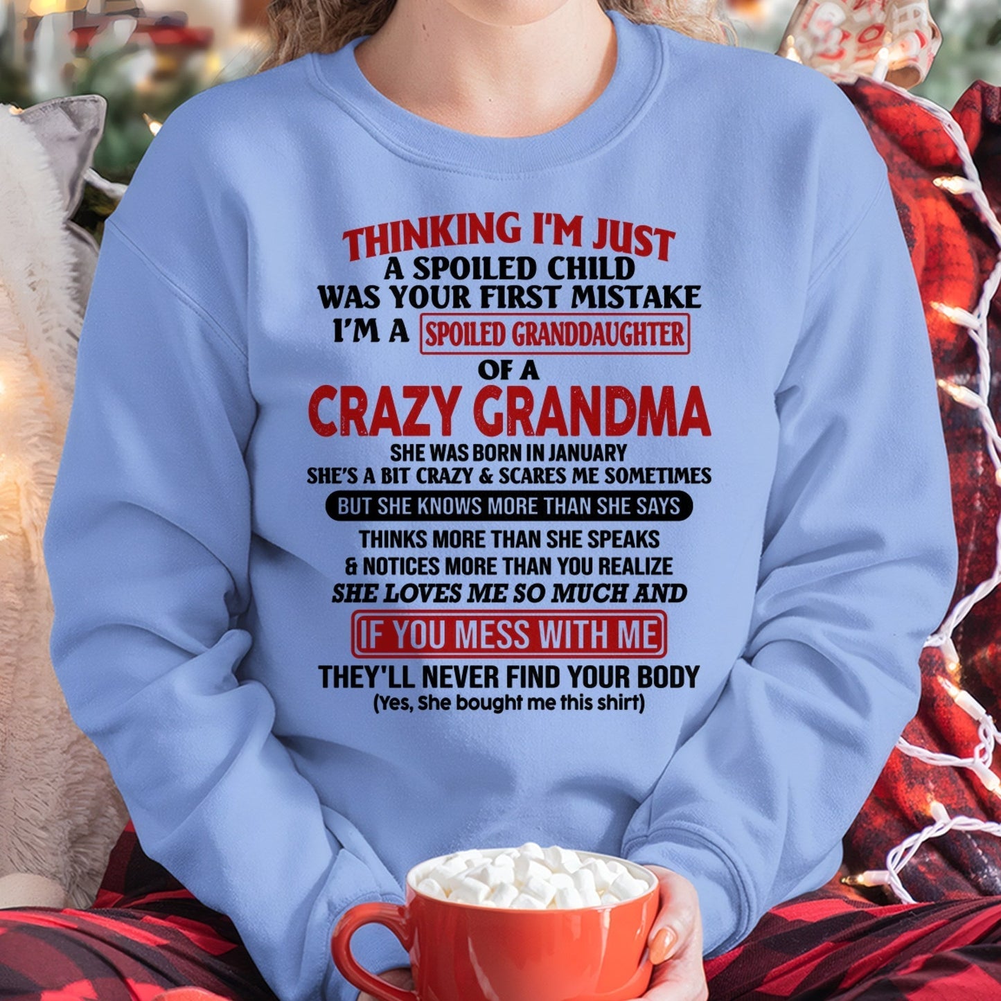 JANUARY - I'M A SPOILED GRANDDAUGHTER OF A CRAZY GRANDMA - From Grandma - snow01 (SKU-GMD1-NTT01)