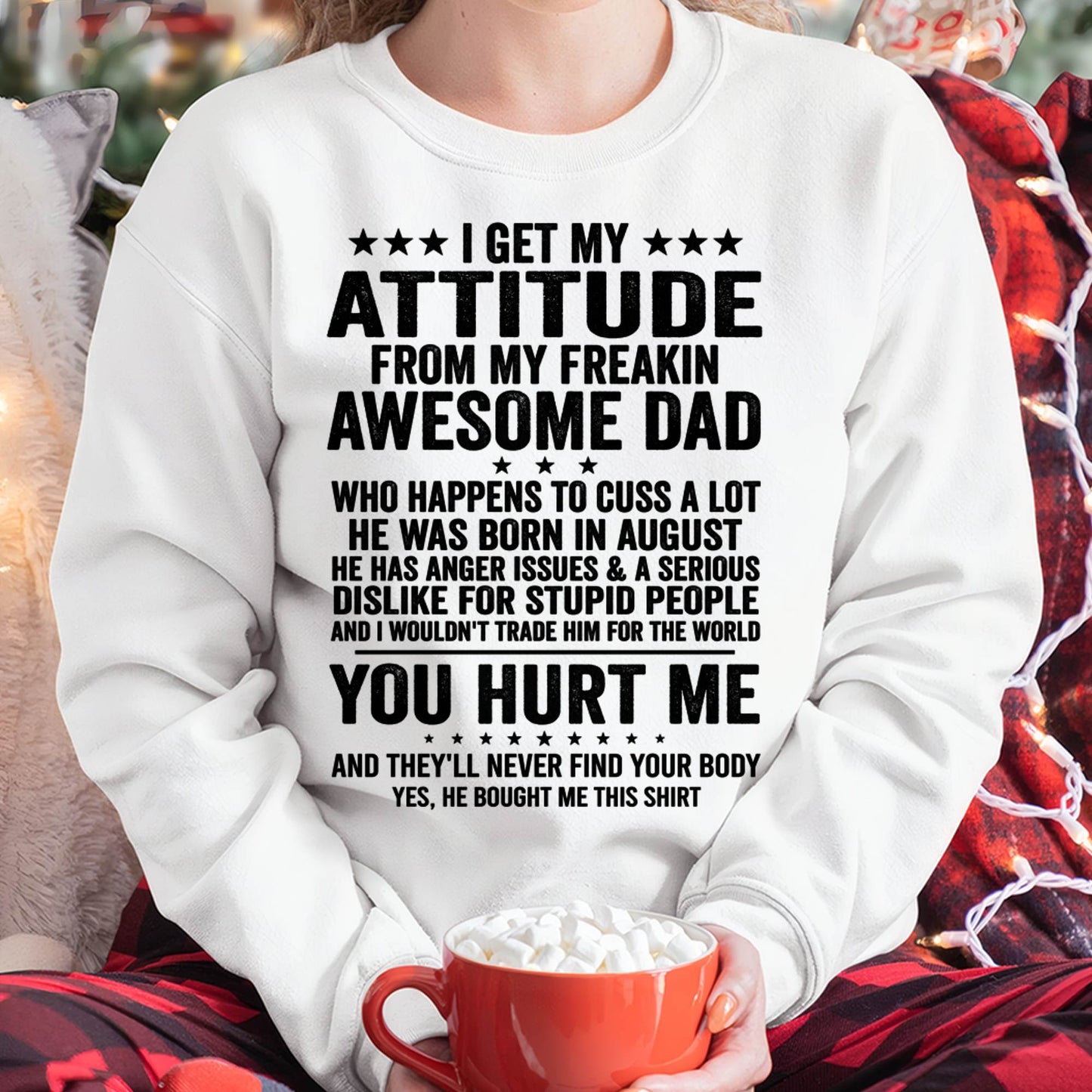 AUGUST, I WOULDN'T TRADE HIM FOR THE WORLD - GIFT T SHIRT FROM DAD FOR DAUGHTER - SNOW08 (SKU2604-69-08)