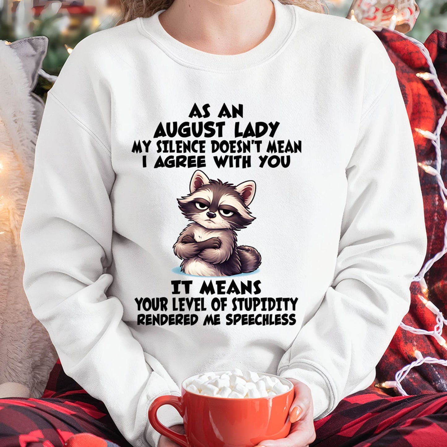AUGUST SHIRT, MY SILENCE DOESN'T MEAN I AGREE WITH YOU - SNOW08 (SKU2604-221-08)