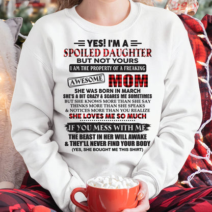 March - Spoiled Daughter Of Awesome Mom T-Shirt - Perfect Gift From Mom - SNOW03 (SKU11-149-03)