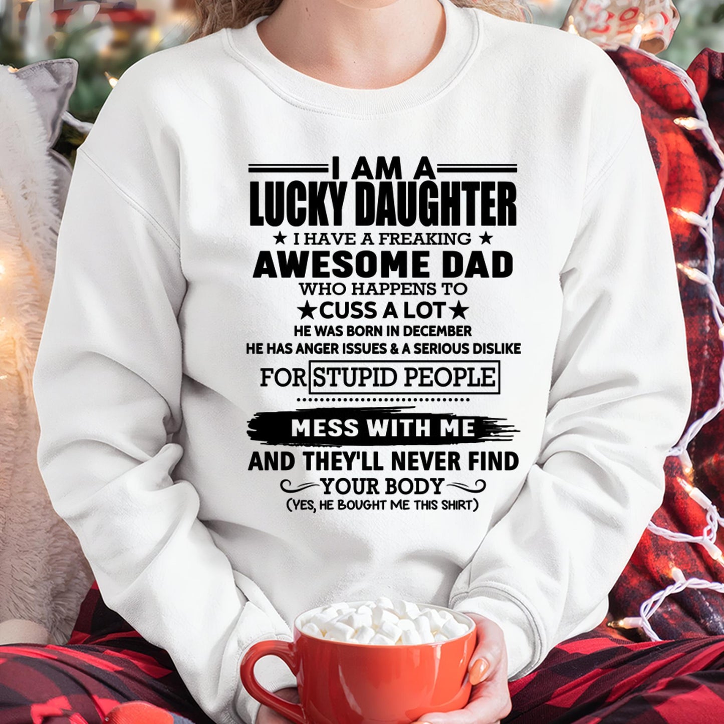 December - I'm Lucky Daughter - Gift for Daughter from Dad - SNOW12 (SKU-T1406DD-12)