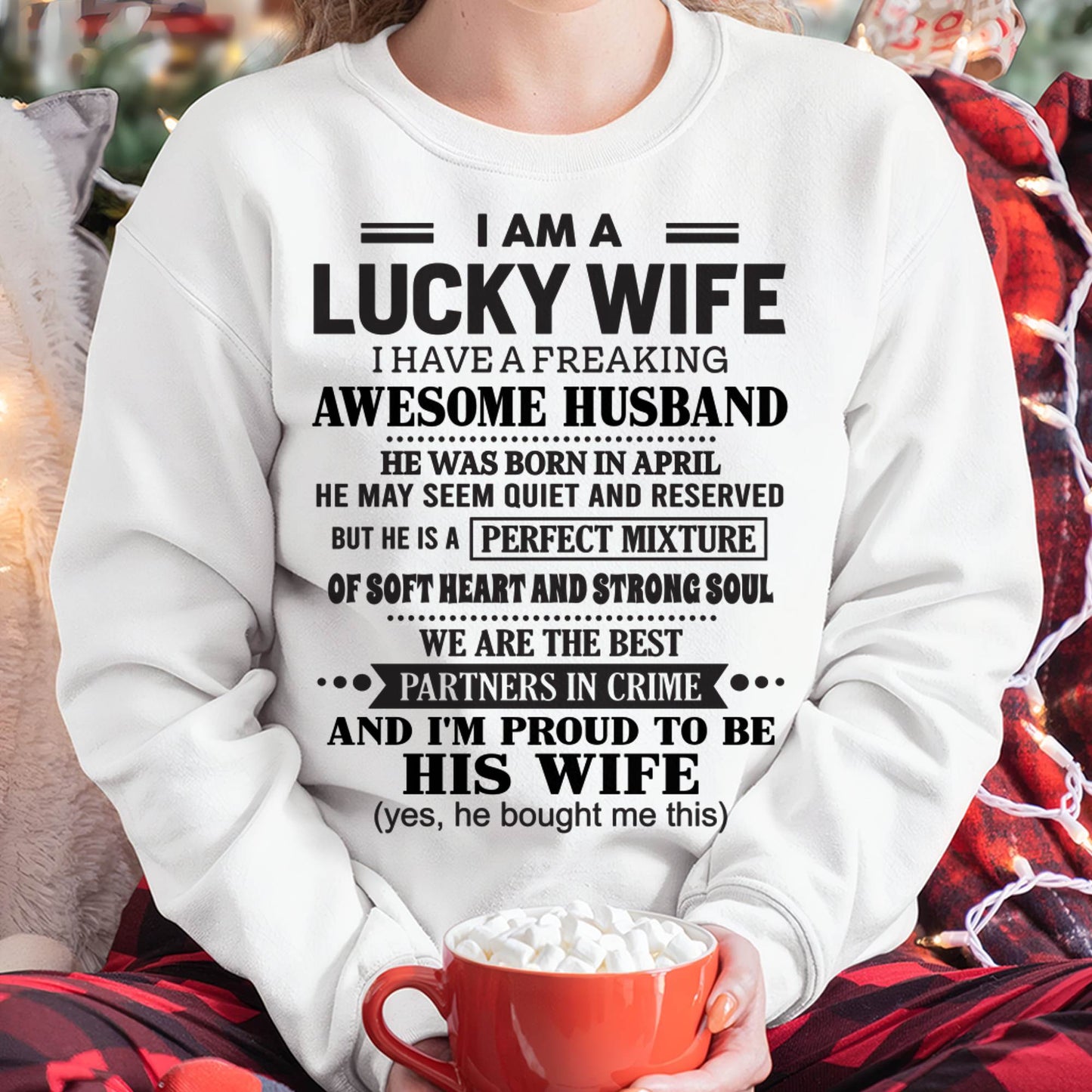 APRIL, I HAVE A FREAKING AWESOME HUSBAND – Gift T Shirt From Husband For Wife – SNOW FEMALE04 (SKU26T-01302-04)