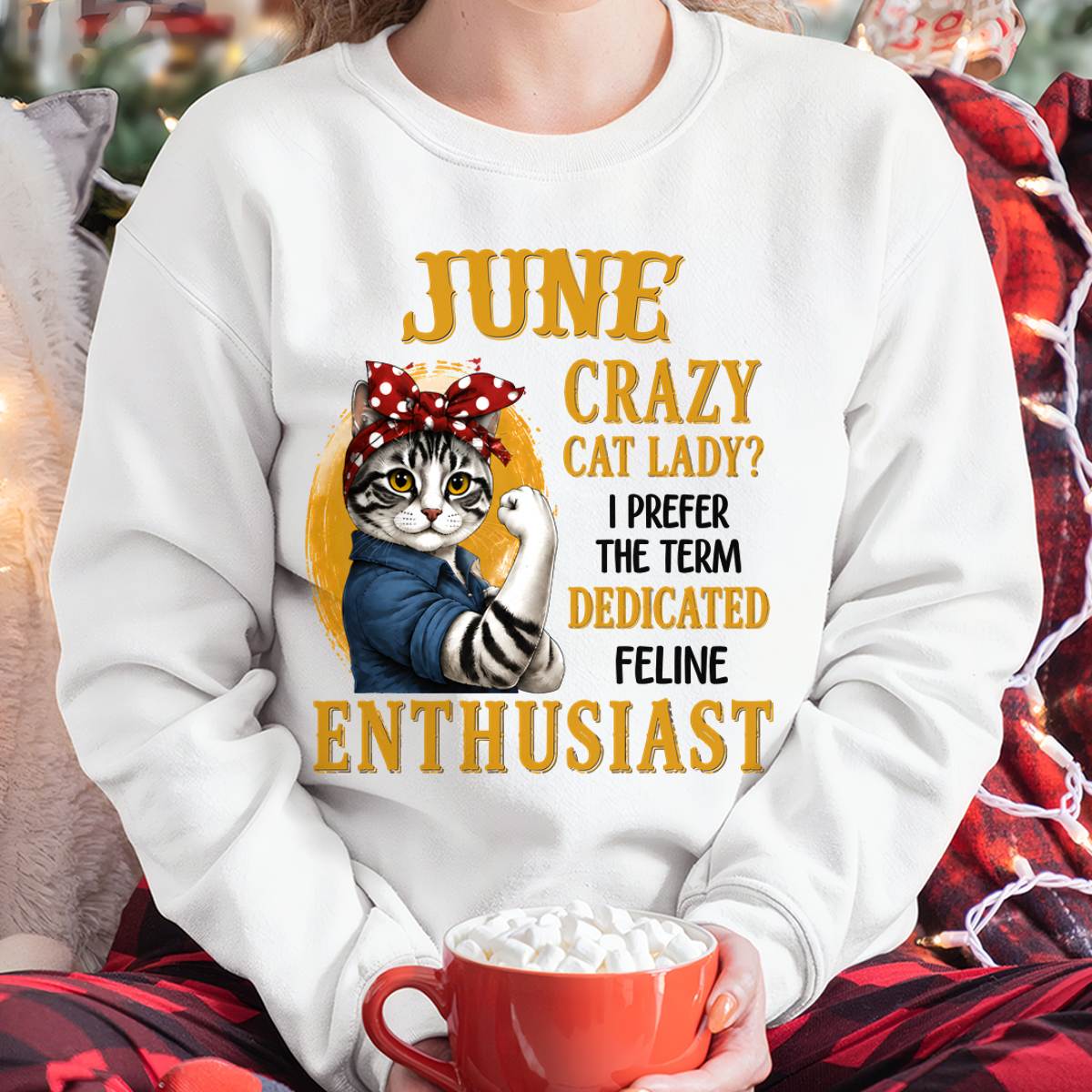 JUNE SHIRT, I PREFER THE TERM DEDICATED FELINE ENTHUSIAST - SNOW06 (SKU2607-316-06)