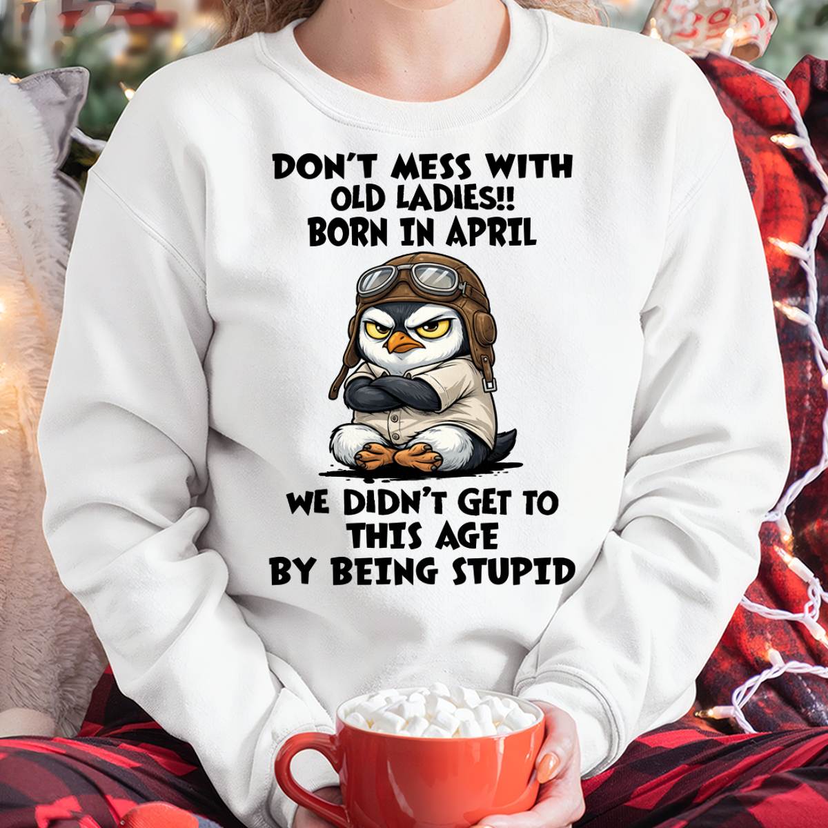 APRIL SHIRT, DON'T MESS WITH OLD LADIES - SNOW04 (SKU2604-198-04)