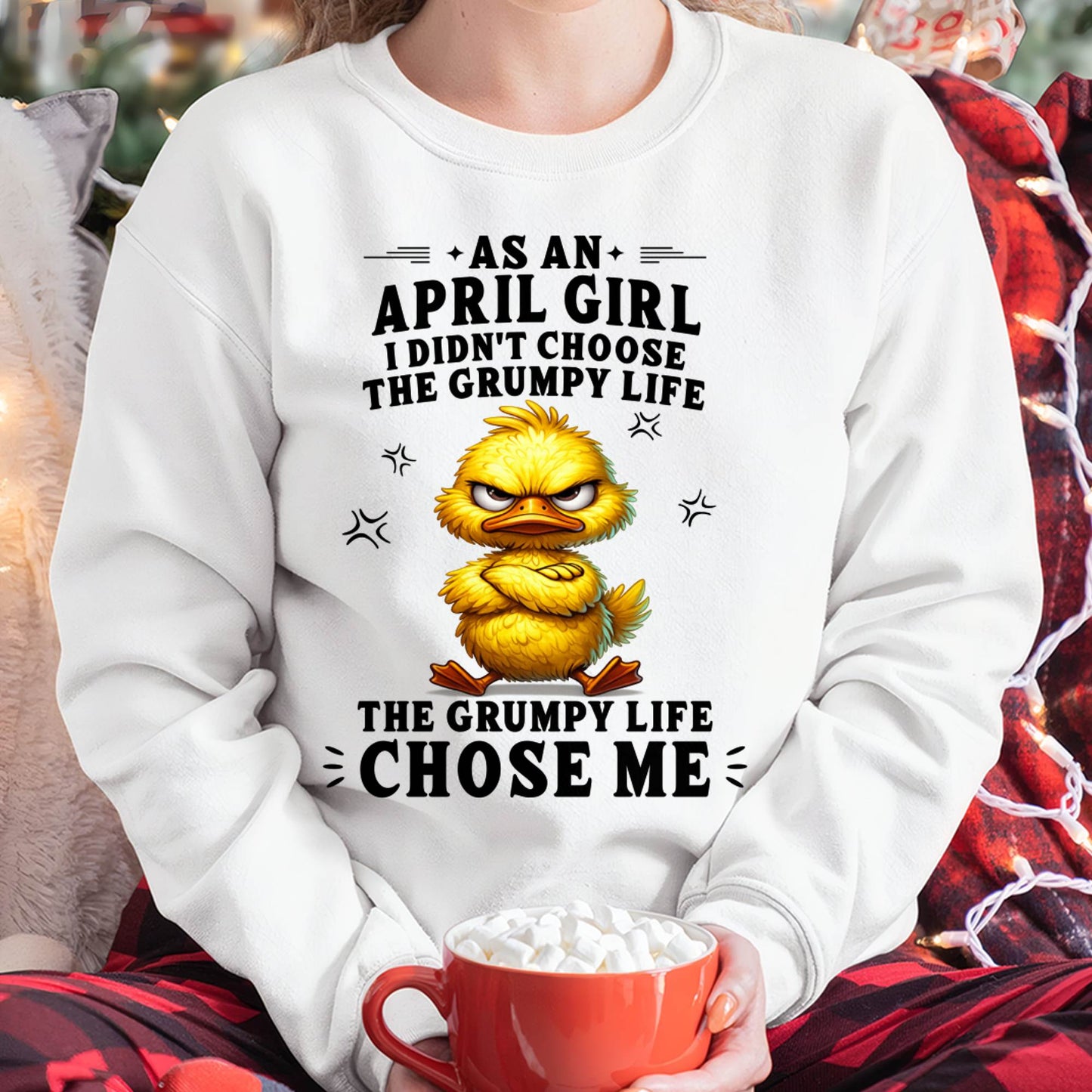 APRIL SHIRT THE GRUMPY LIFE CHOSE ME - SNOW04 (SKU2605-72-04)