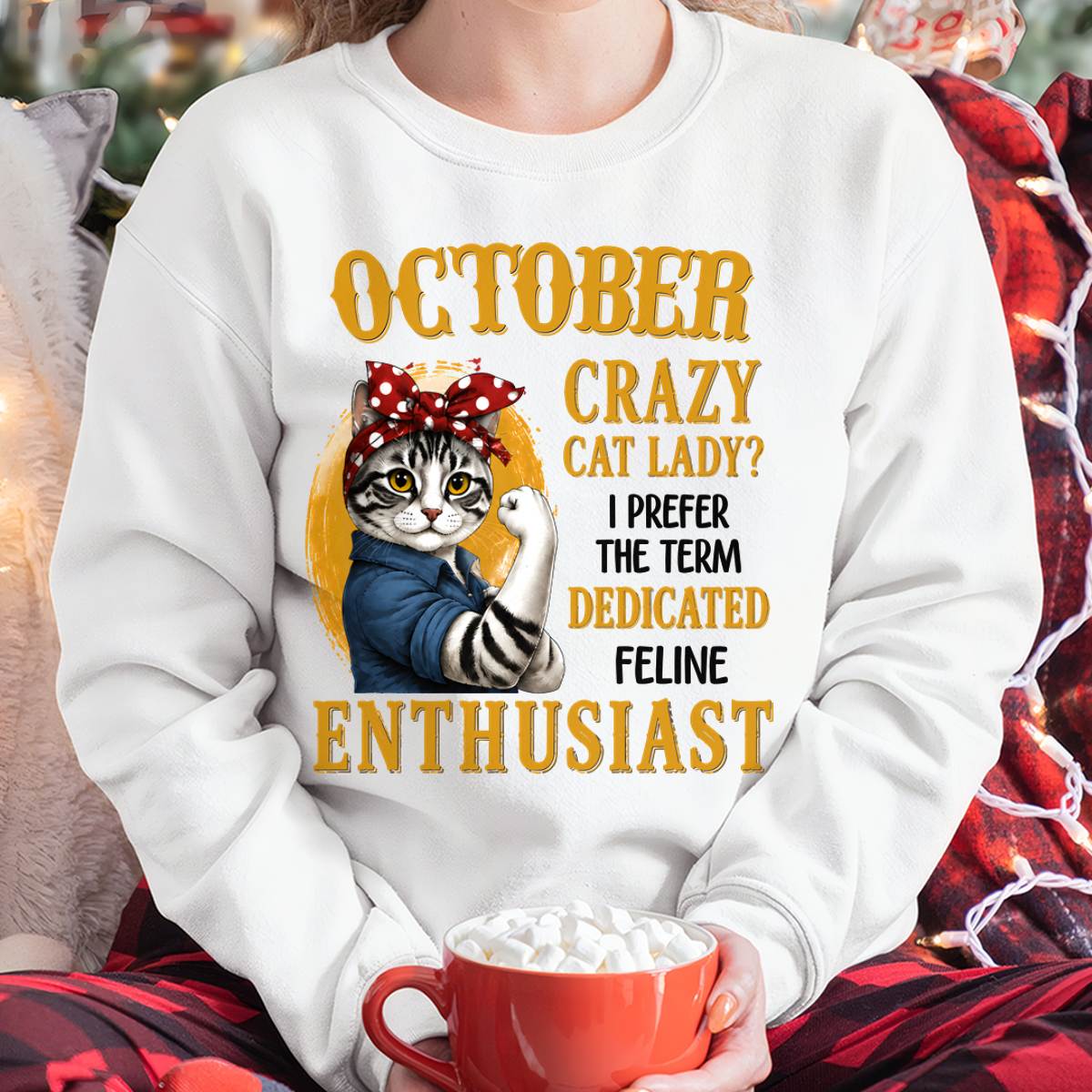 OCTOBER SHIRT, I PREFER THE TERM DEDICATED FELINE ENTHUSIAST - SNOW10 (SKU2607-316-10)