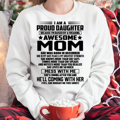 DECEMBER SHIRT, I'M RAISED BY A FREAKING AWESOME MOM - GIFT FROM MOM FOR DAUGHTER - SNOW12 (SKU2603-98-12)