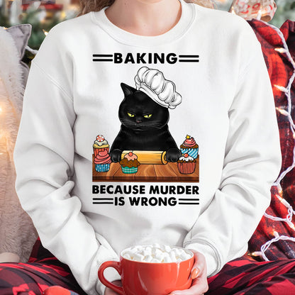 Black Cat Baking Because Murder is Wrong cat Lover T-Shirt