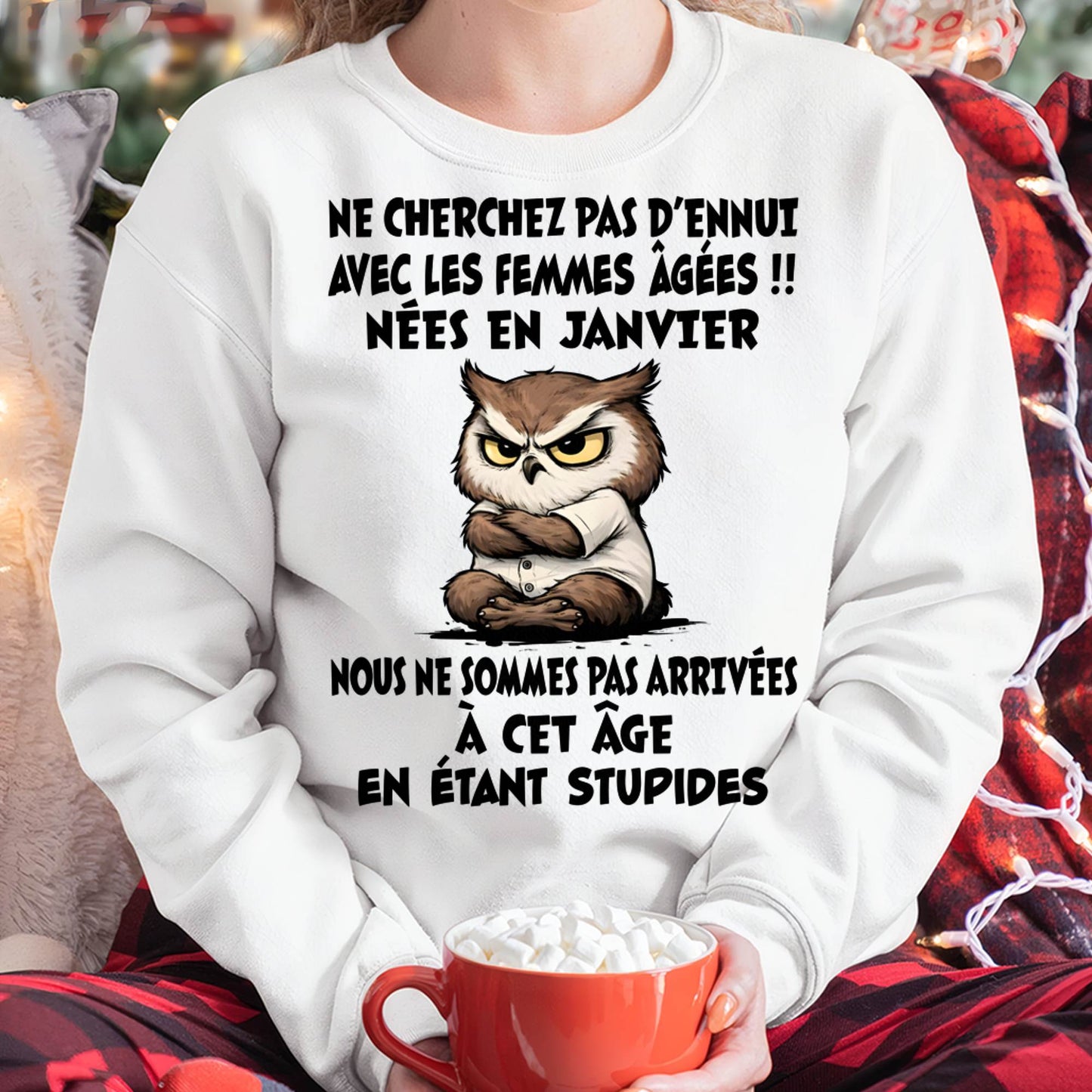 JANVIER T-SHIRT, NE CHERCHEZ PAS D’ENNUI AVEC LES FEMMES ÂGÉES - FMA SNOW01 (SKU2603-327-01)