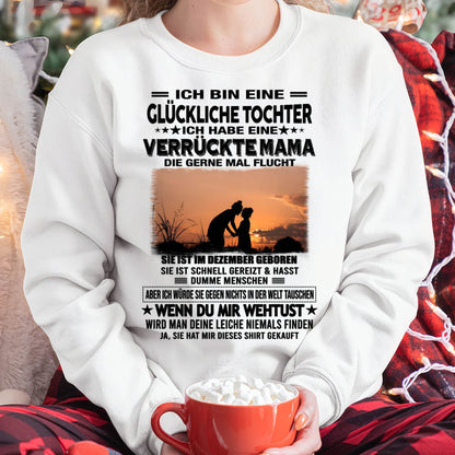 DEZEMBER, ICH BIN EINE GLÜCKLICHE TOCHTER - GIFT T SHIRT FROM MOM TO DAUGHTER - SNOW GER12 (SKU2606-133-12)