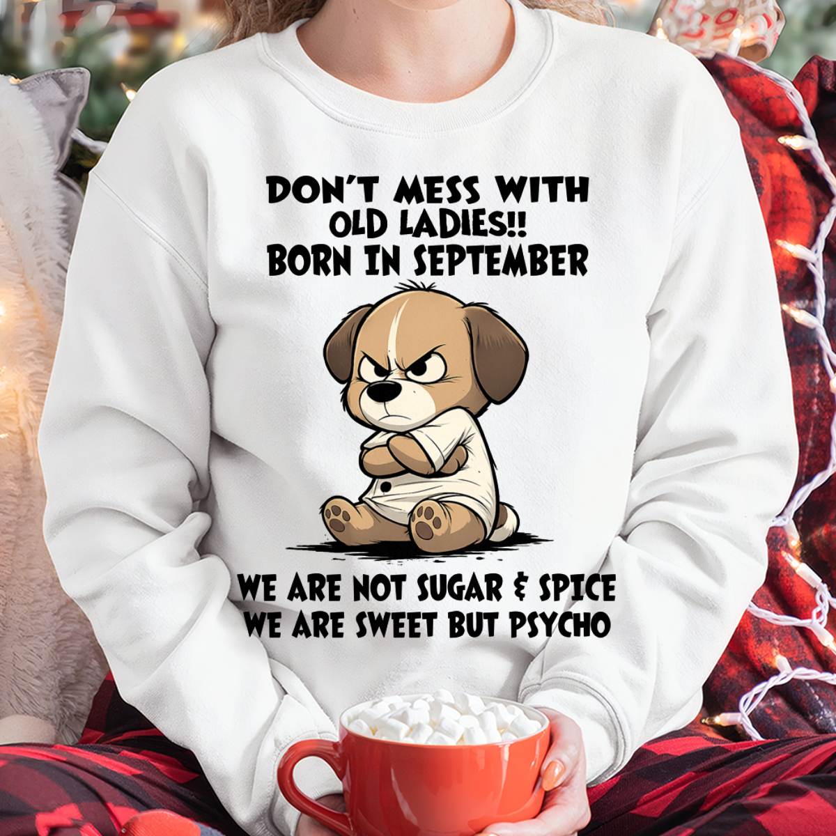 SEPTEMBER SHIRT, DONT MESS WITH OLD LADIES - SNOW09 (SKU2603-170-09)
