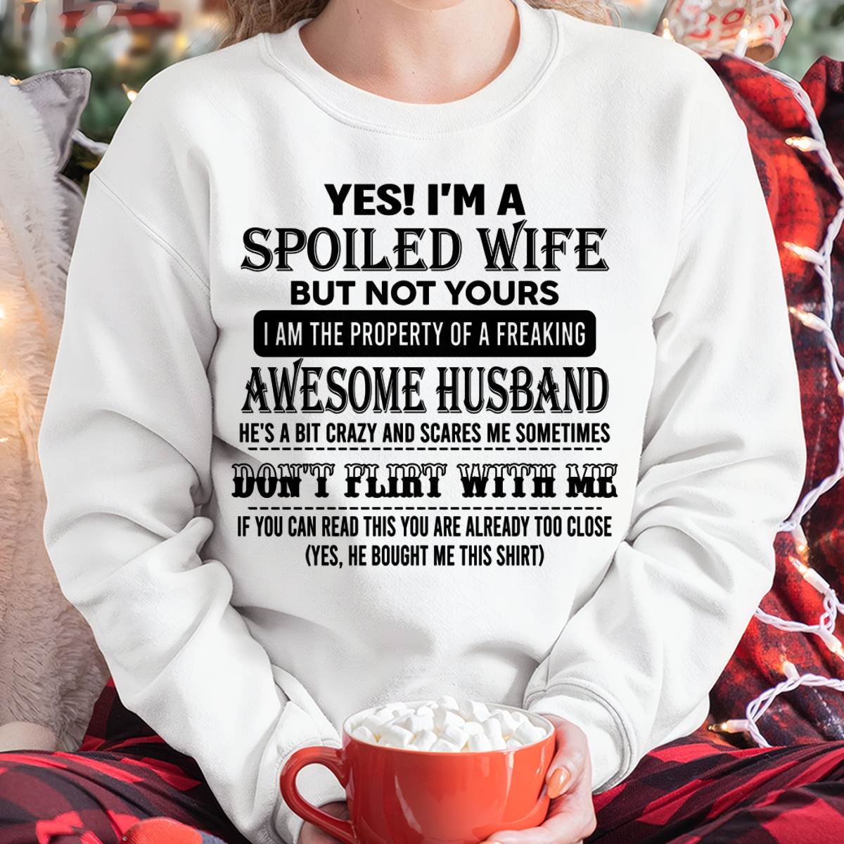 00, YES! I’M A SPOILED WIFE BUT NOT YOURS – GIFT T SHIRT FROM HUSBAND TO WIFE – SNOW MALE00 (SKU26T-01204-00)