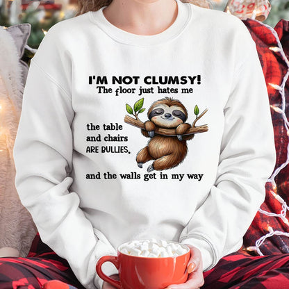Sloth I'm Not Clumsy The Floor Just Hates Me The Table T-Shirt