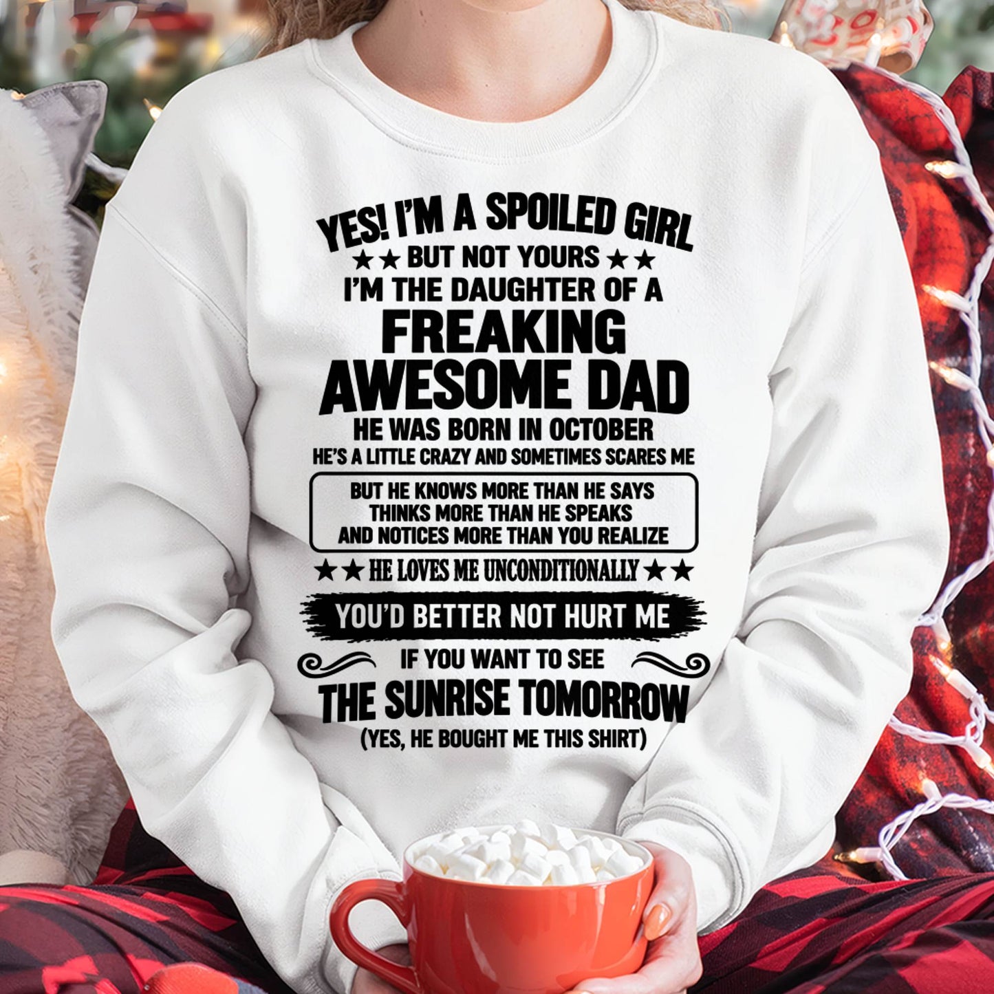 OCTOBER, I’M A SPOILED GIRL - SHIRT FROM DAD TO DAUGHTER - SNOW10 (SKU2609-88-10)