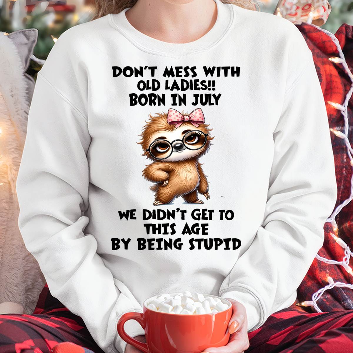 JULY SHIRT, DON'T MESS WITH OLD LADIES - SNOW07 (SKU2605-449-07)