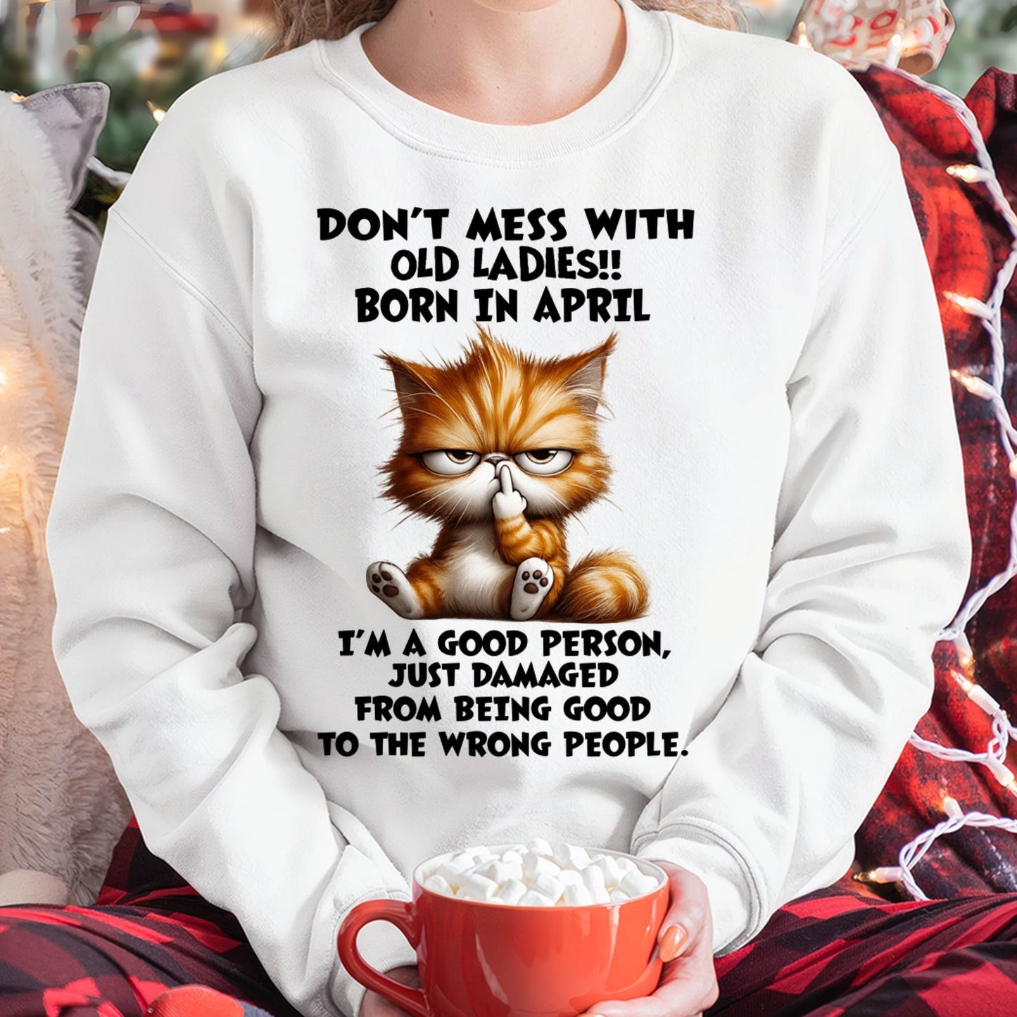 APRIL SHIRT, DONT MESS WITH OLD LADIES - SNOW04 (SKU2603-198-04)