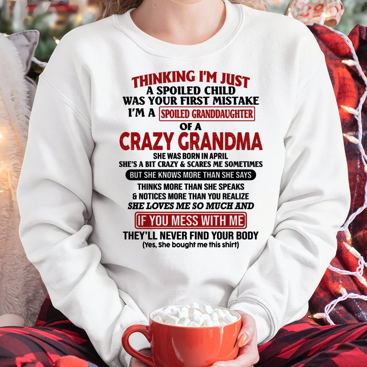 APRIL - I'M A SPOILED GRANDDAUGHTER OF A CRAZY GRANDMA - From Grandma - snow04 (SKU-GMD1-NTT04)