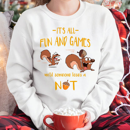 It's All Fun And Games Until Someone Loses A Nut T-Shirt