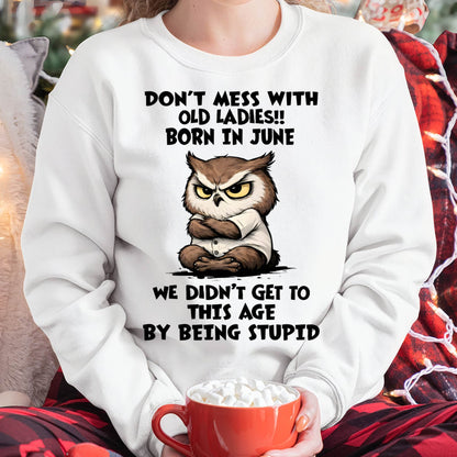 JUNE SHIRT, DON’T MESS WITH OLD LADIES - SNOW06 (SKU2603-40-06)