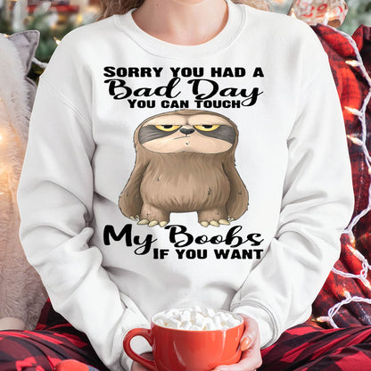 Cute Sloth Sorry You Had A Bad Day T-Shirt