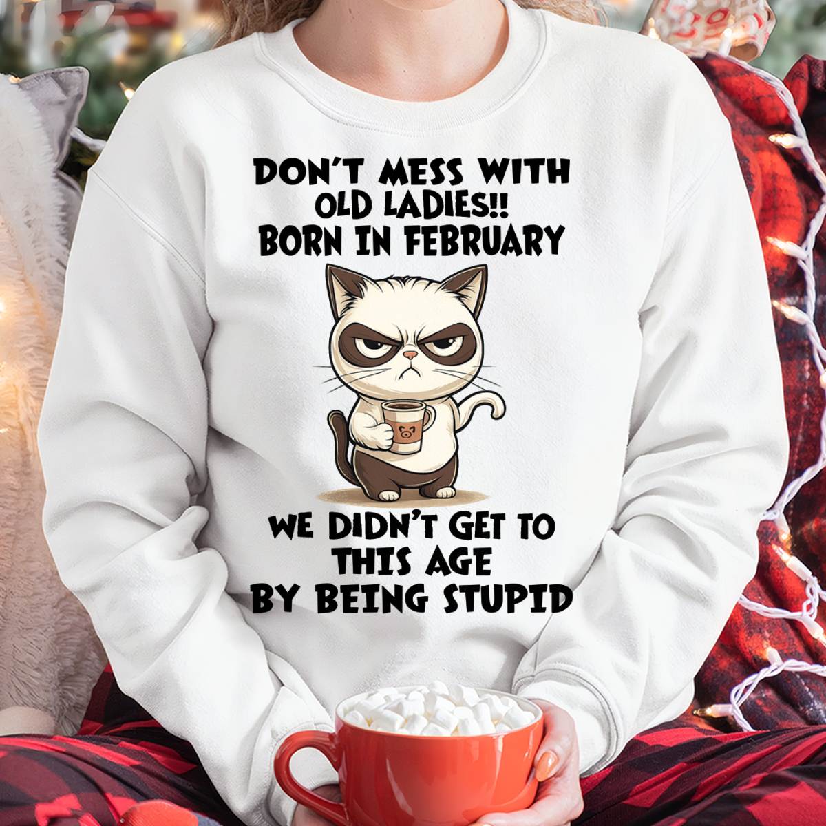 FEBRUARY SHIRT, DON’T MESS WITH OLD LADIES - SNOW02 (SKU2603-132-02)