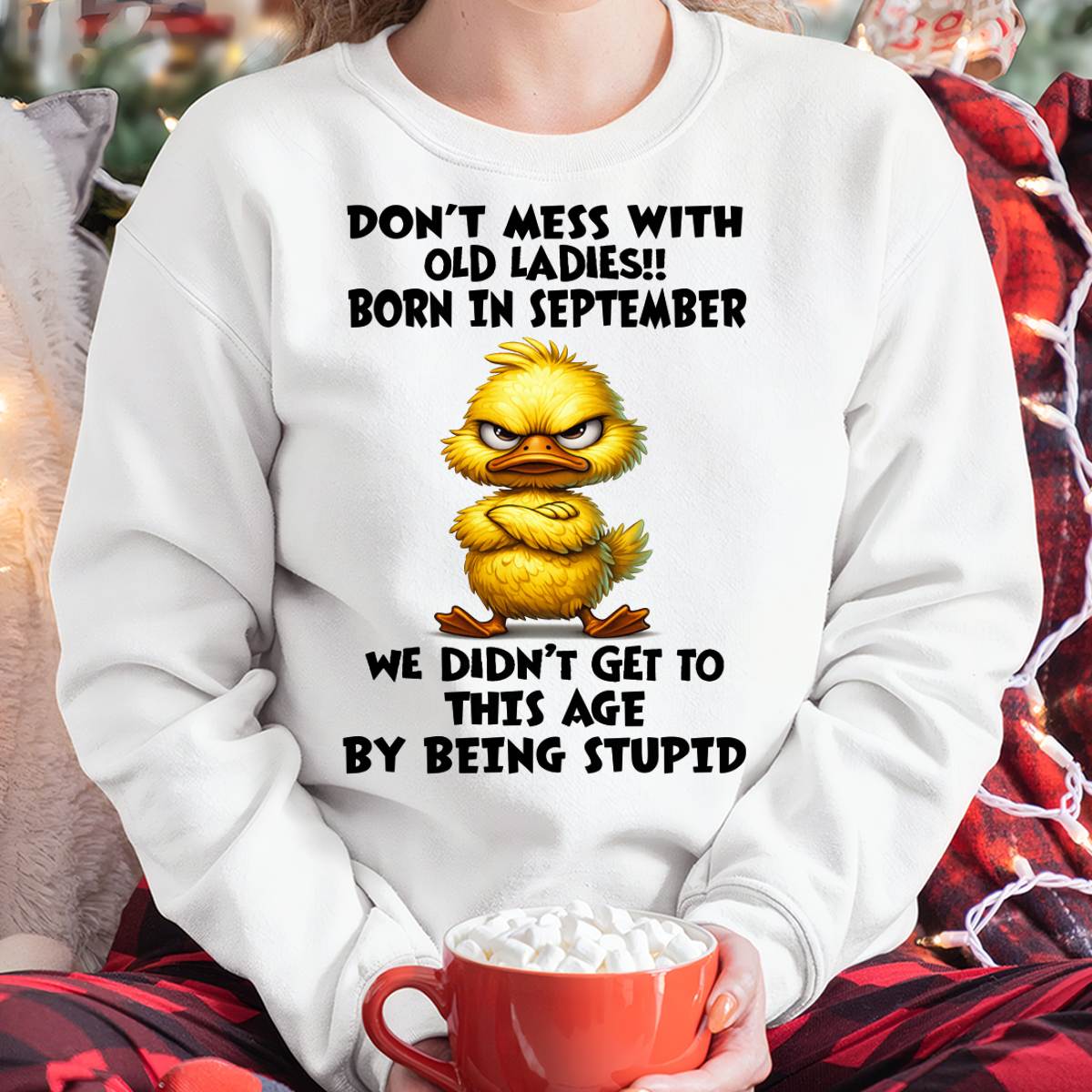 SEPTEMBER SHIRT, DON'T MESS WITH OLD LADIES - SNOW09 (SKU2606-18-09)
