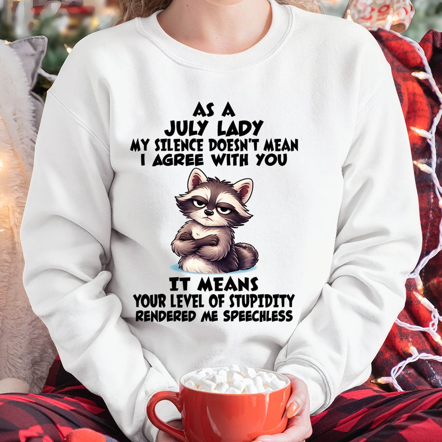 JULY SHIRT, MY SILENCE DOESN'T MEAN I AGREE WITH YOU - SNOW07 (SKU2604-221-07)