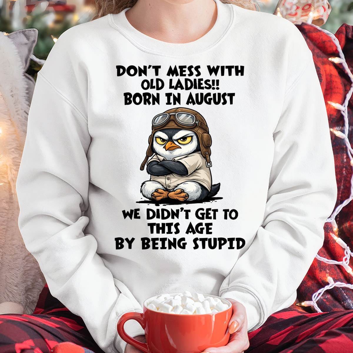 AUGUST SHIRT, DON'T MESS WITH OLD LADIES - SNOW08 (SKU2604-198-08)