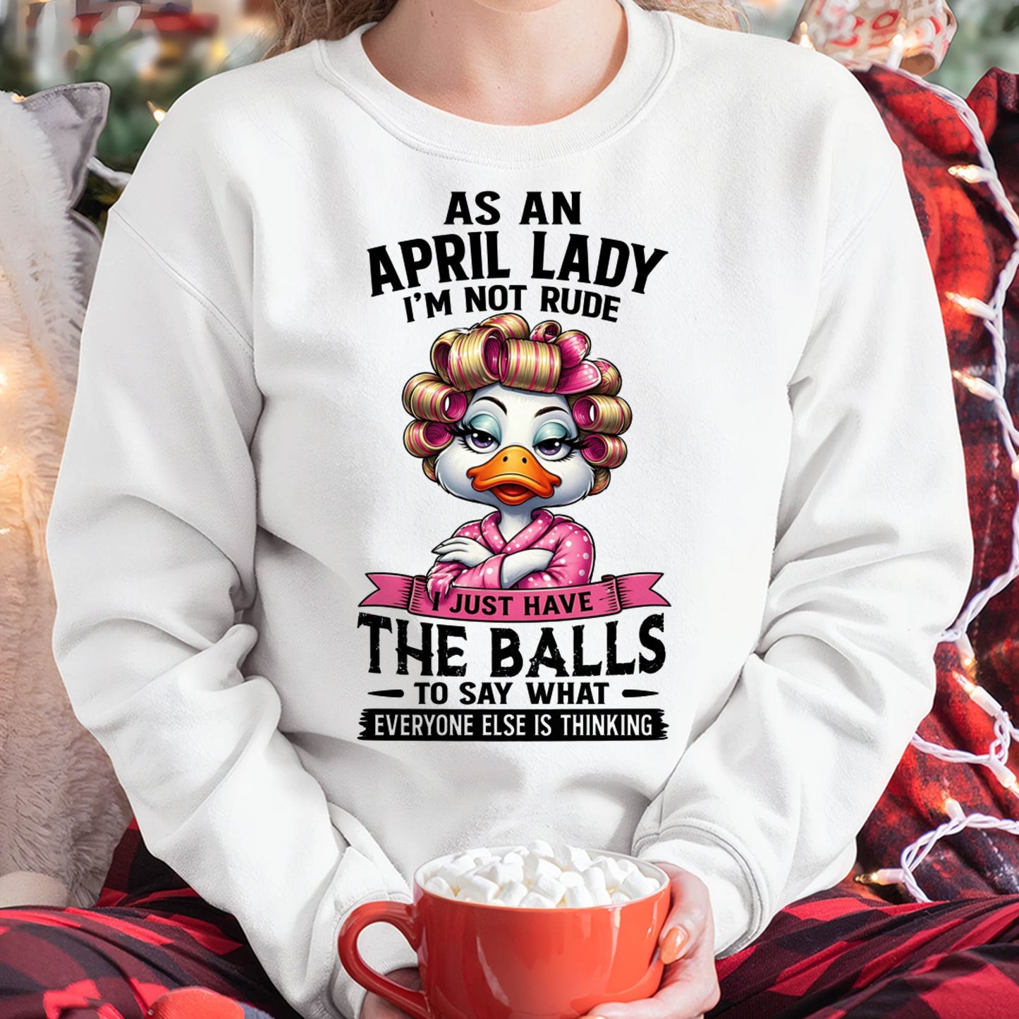 APRIL SHIRT, SAY WHAT EVERYONE ELSE IS THINKING - SNOW04 (SKU2604-271-04)
