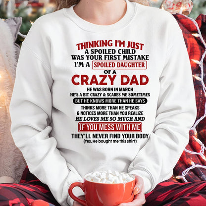 March - I Am Spoiled Daughter Of A Crazy Dad - Gift for Daughter From Dad - SNOW03 (SKU-TDD-SPOILED-03)