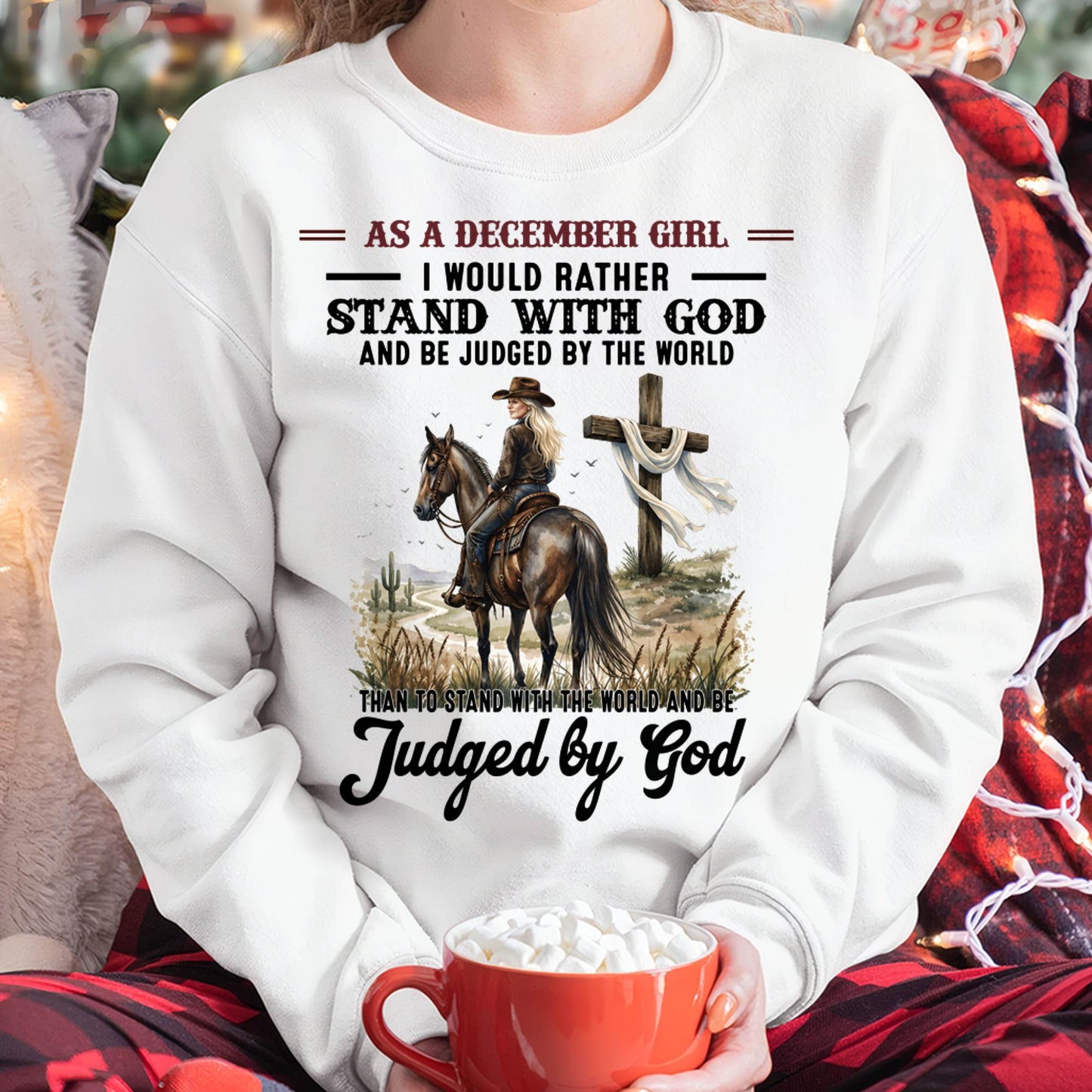 DECEMBER SHIRT - I WOULD RATHER STAND WITH GOD AND BE JUDGED BY THE WORLD - SNOW12 (SKU2604-326-12)