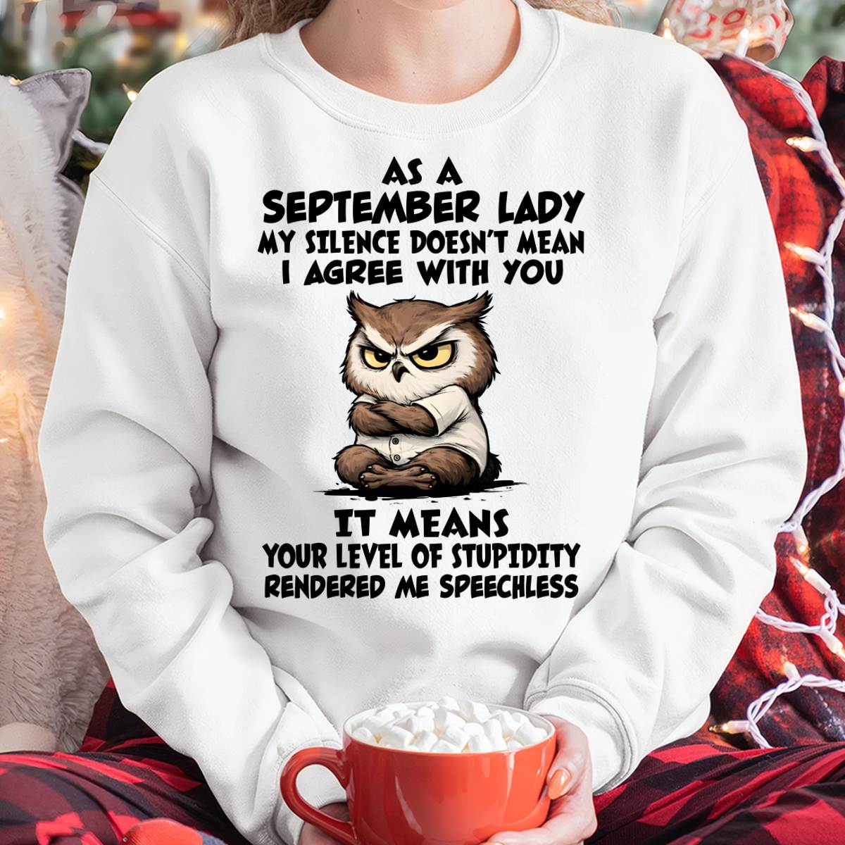 SEPTEMBER SHIRT, MY SILENCE DOESN’T MEAN I AGREE WITH YOU - SNOW09 (SKU2603-245-09)