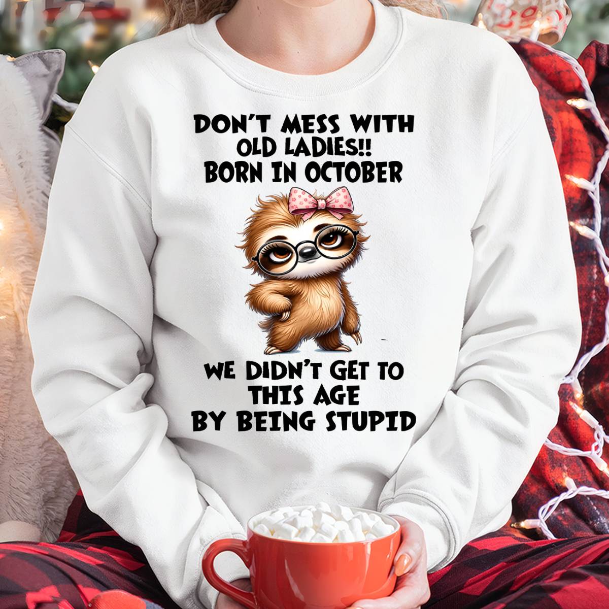 OCTOBER SHIRT, DON'T MESS WITH OLD LADIES - SNOW10 (SKU2605-449-10)