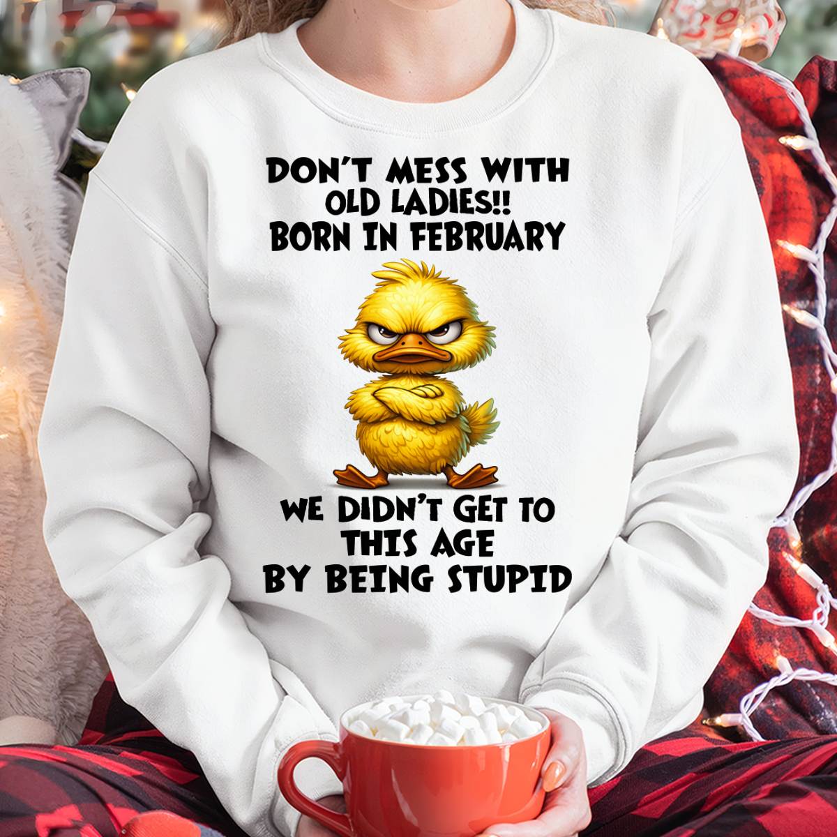 FEBRUARY SHIRT, DON'T MESS WITH OLD LADIES - SNOW02 (SKU2606-18-02)