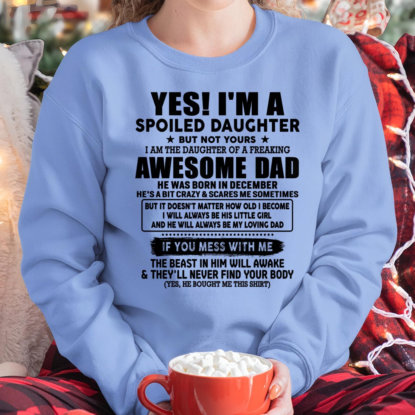 December - I'm Spoiled Daughter - Gift for Daughter from Dad - SNOW12 (SKU-TDD1206-12)