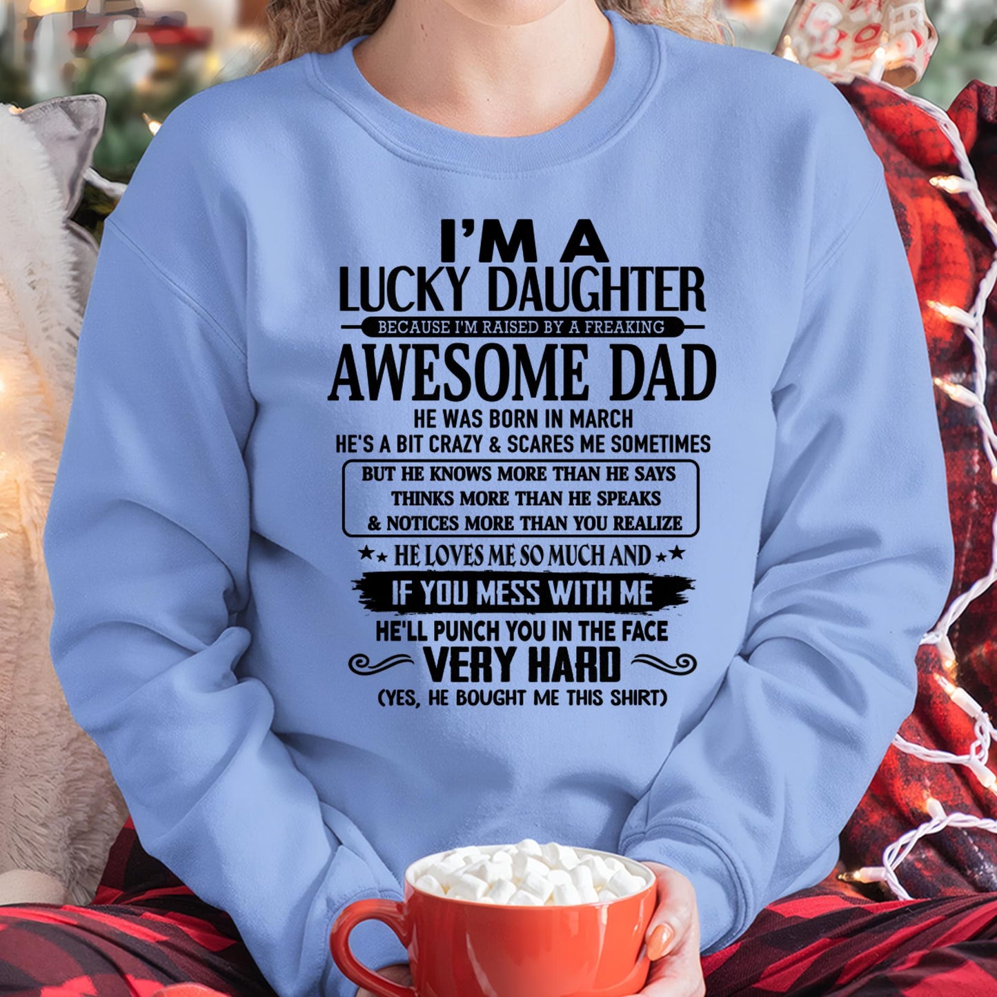 March - I'm Lucky Daughter - Gift for Daughter from Dad - SNOW03 (SKU-TLUCKYDD-03)