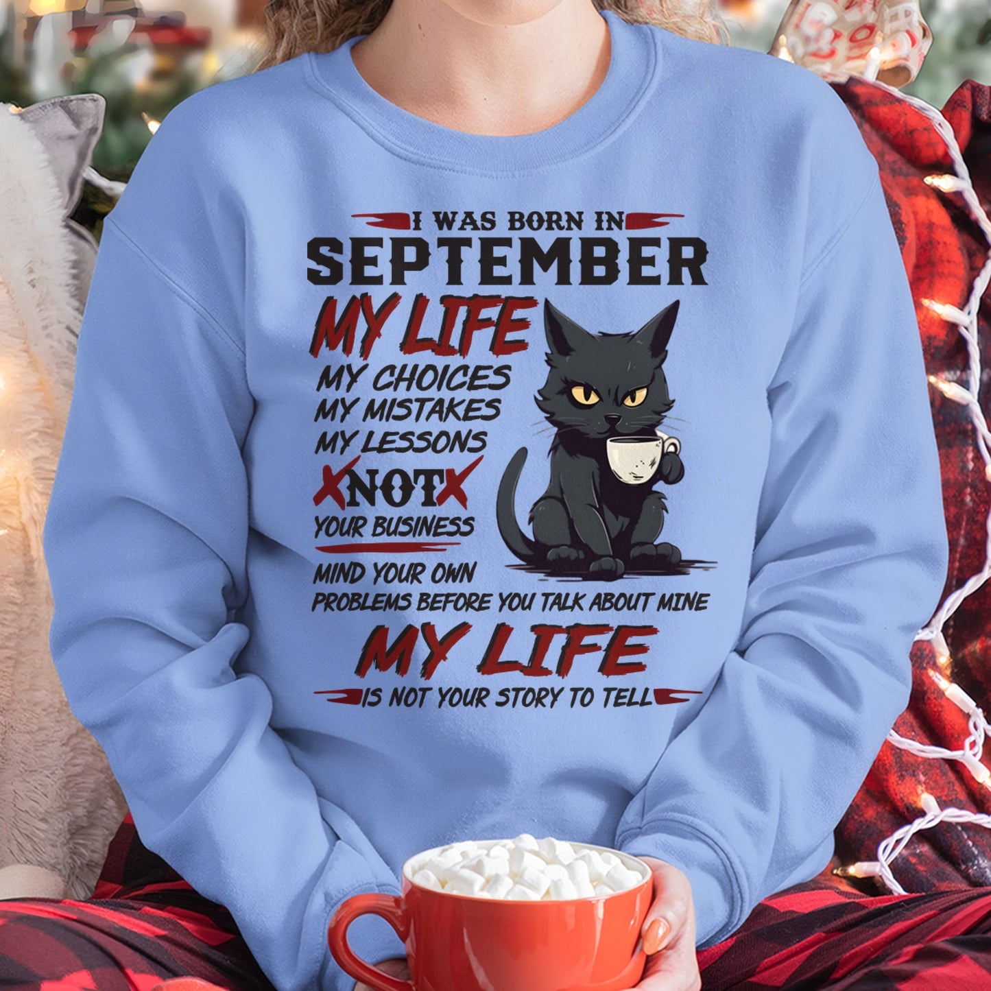 Born in September – My Life My Choices Quote Cat Design - FMA SNOW09 (SKU09-92-09)