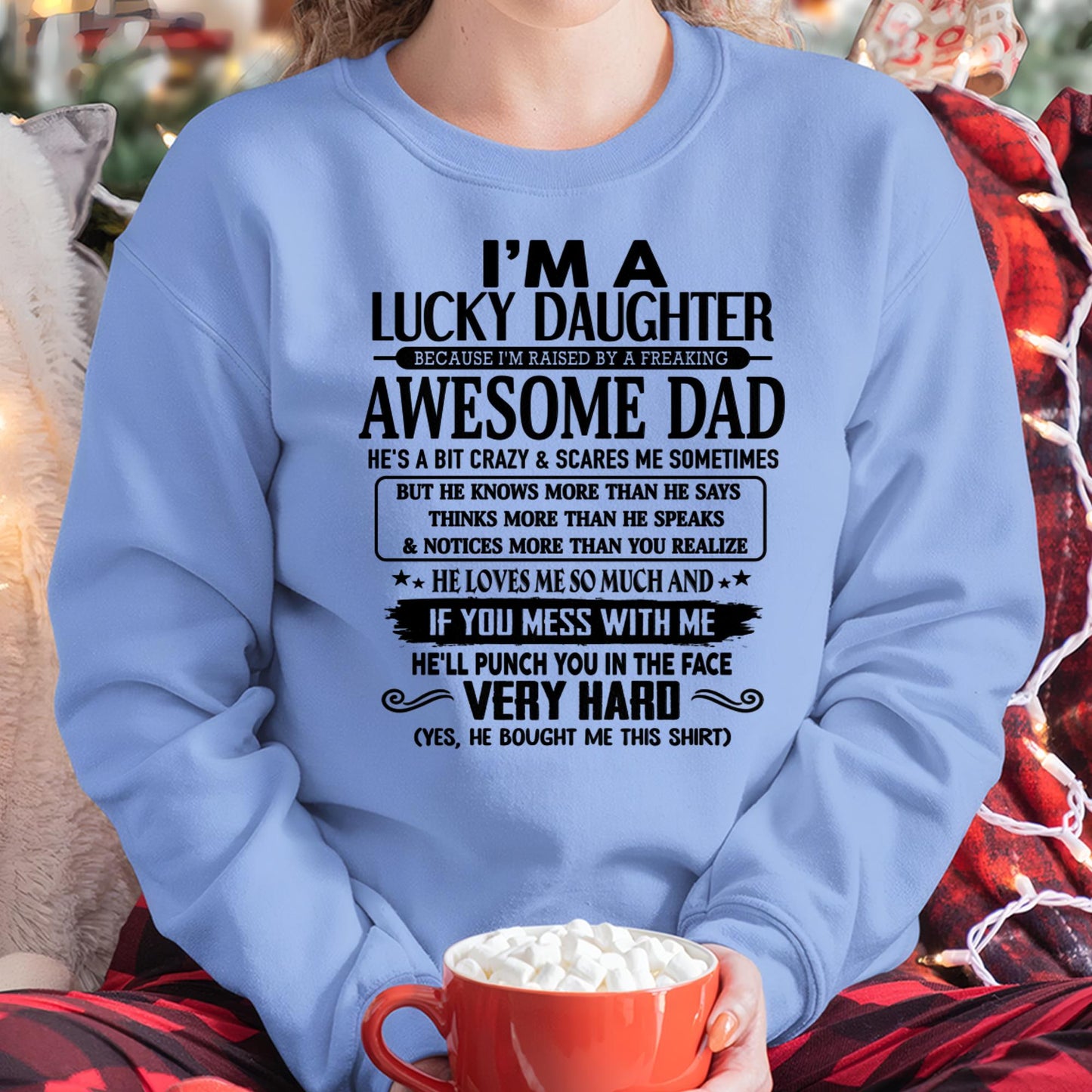 I'm Lucky Daughter - Gift for Daughter from Dad - SNOW00 (SKU-TLUCKYDD-00)