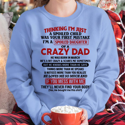 March - I Am Spoiled Daughter Of A Crazy Dad - Gift for Daughter From Dad - SNOW03 (SKU-TDD-SPOILED-03)