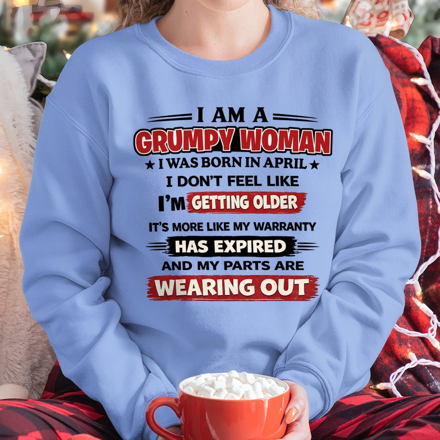 SNOW04 - Funny Grumpy Woman Shirt Born in April – Birthday Gift Idea - FMA (SKU2602-177-04)