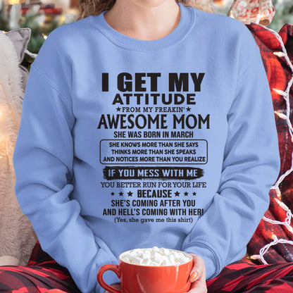 MARCH - I GET MY ATTITUDE FROM AWESOME MOM - to my Daughter from Mom - SNOW03 (SKU08-17-03)