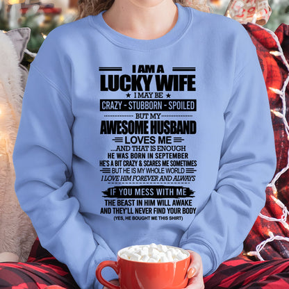 I AM A LUCKY WIFE I MAY BE CRAZY - STUBBORN - SPOILED T-Shirt – Birthday Gift From September Husband / Man - snow09 (SKU12-297-09)