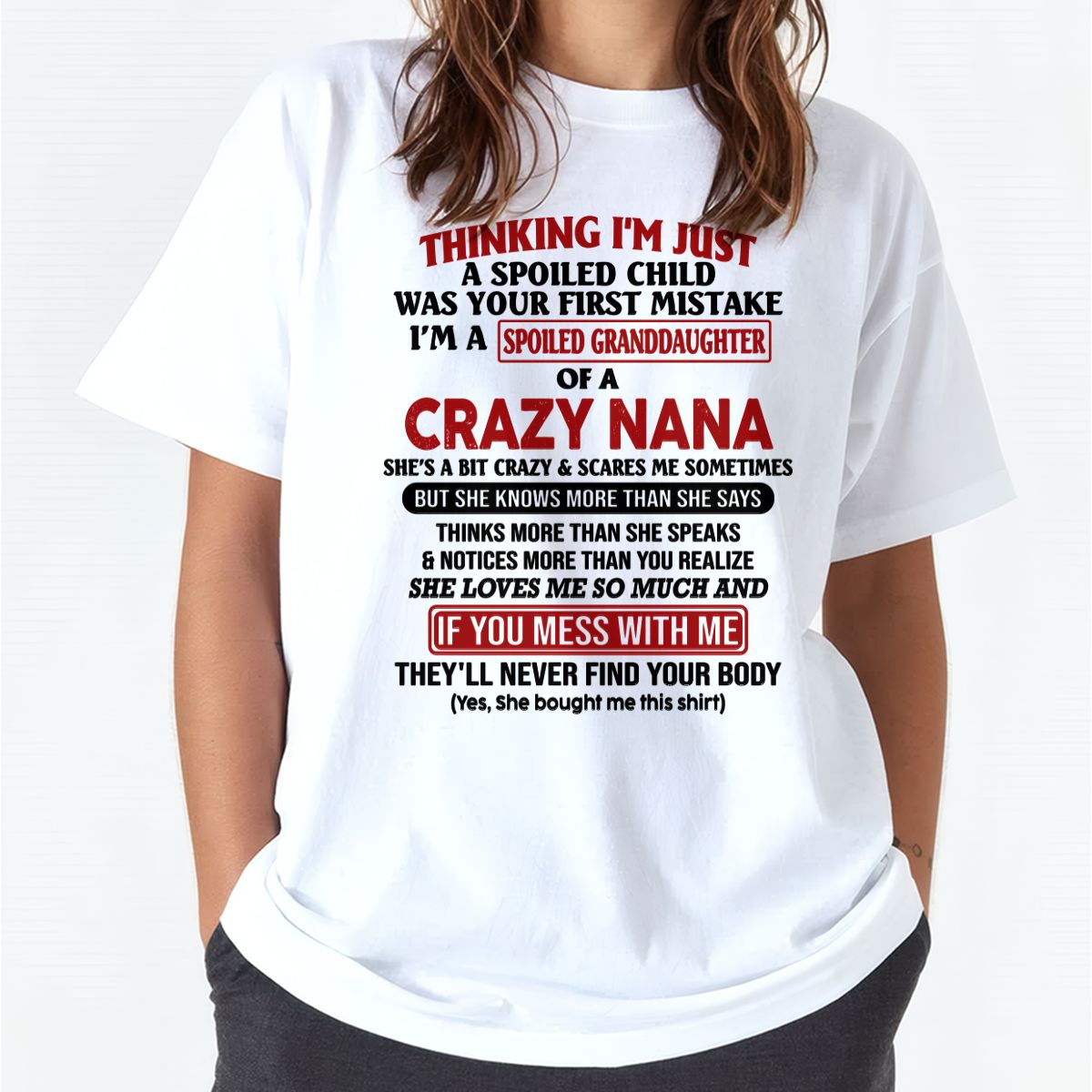 SPOILED GRANDDAUGHTER OF A CRAZY NANA T-SHIRT - From grandma to granddaughter - snow00 (SKU07-129-00)