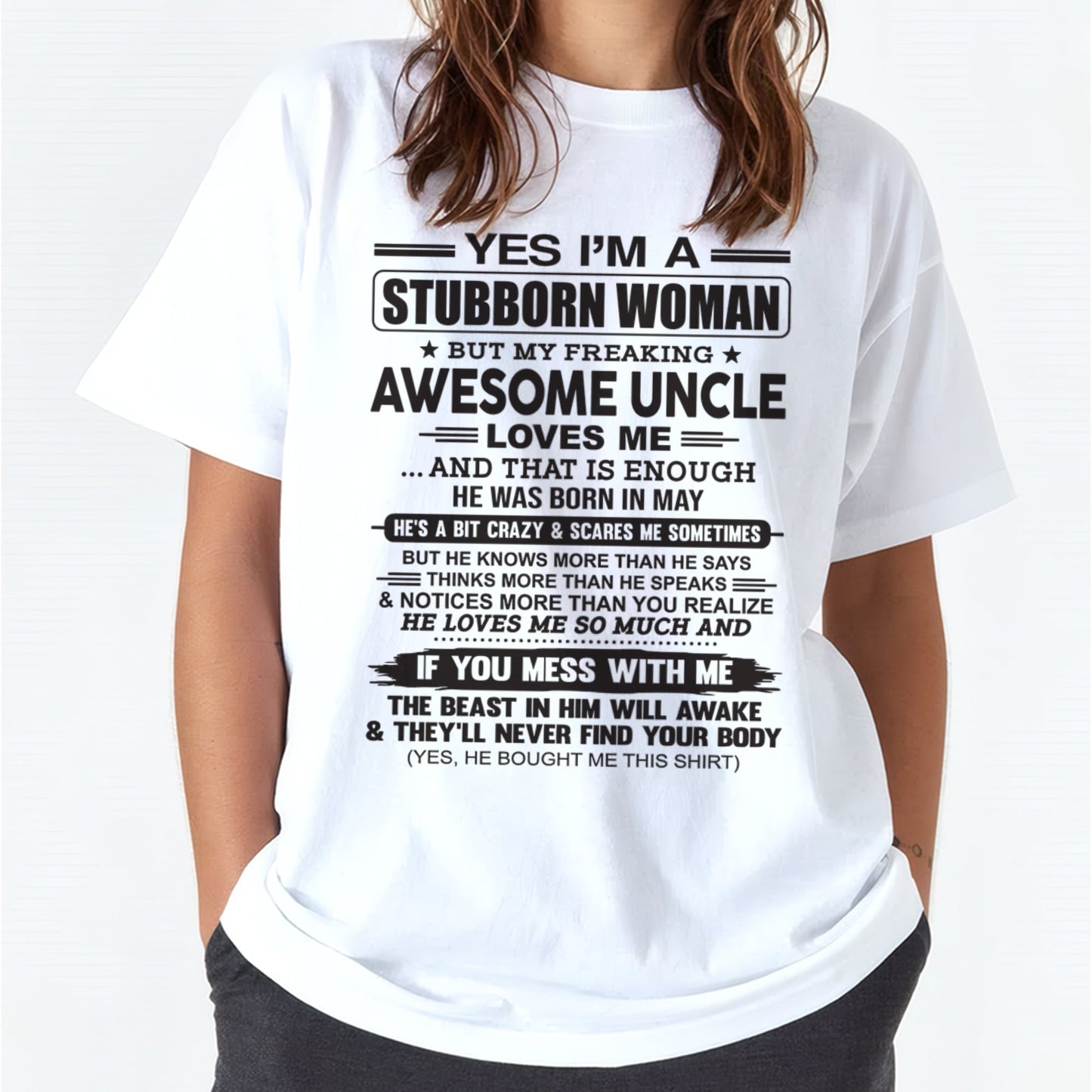 Yes I’m A Stubborn Woman T-Shirt – Birthday Gift From May Uncle - snow05 (SKU12-93-05)