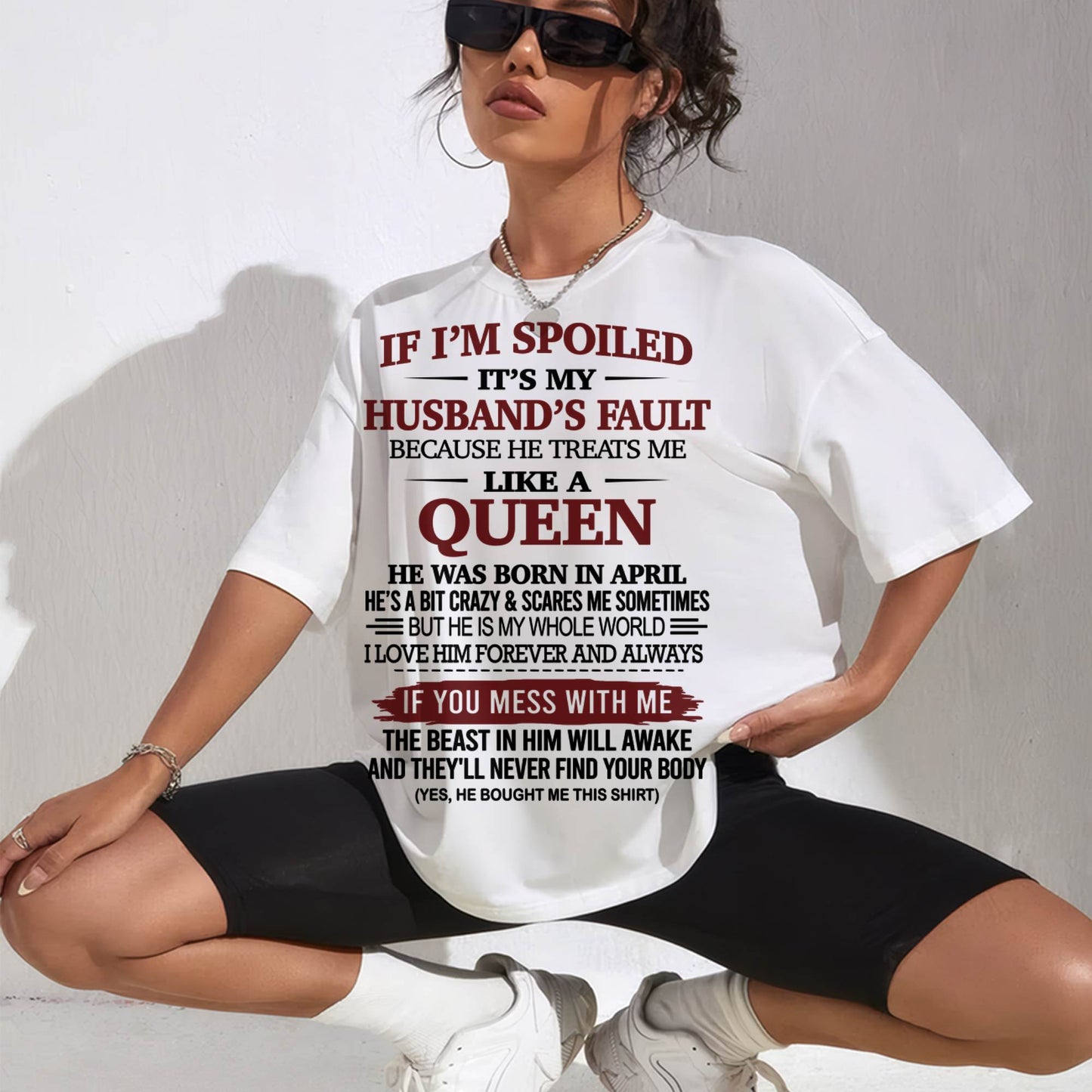 APRIL, IF I’M SPOILED IT’S MY HUSBAND’S FAULT – SNOW FEMALE04 (SKU26T-01-37-04)