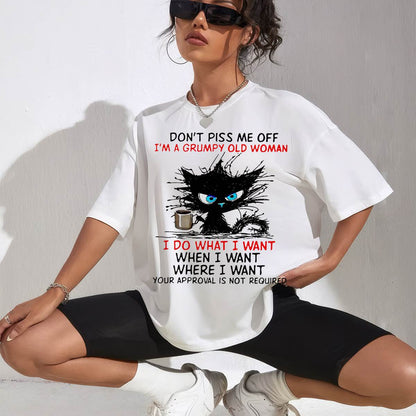 Cat Dont Piss Me Off I'm A Grumpy Old Woman I Do What I Want T-Shirt