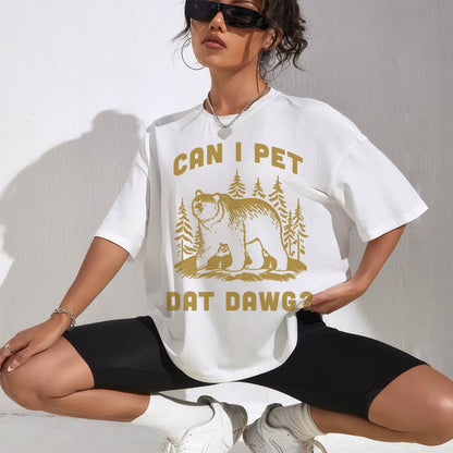 Can I Pet Dat Dawg Hiker Animal Lover Funny Bear Meme T-Shirt