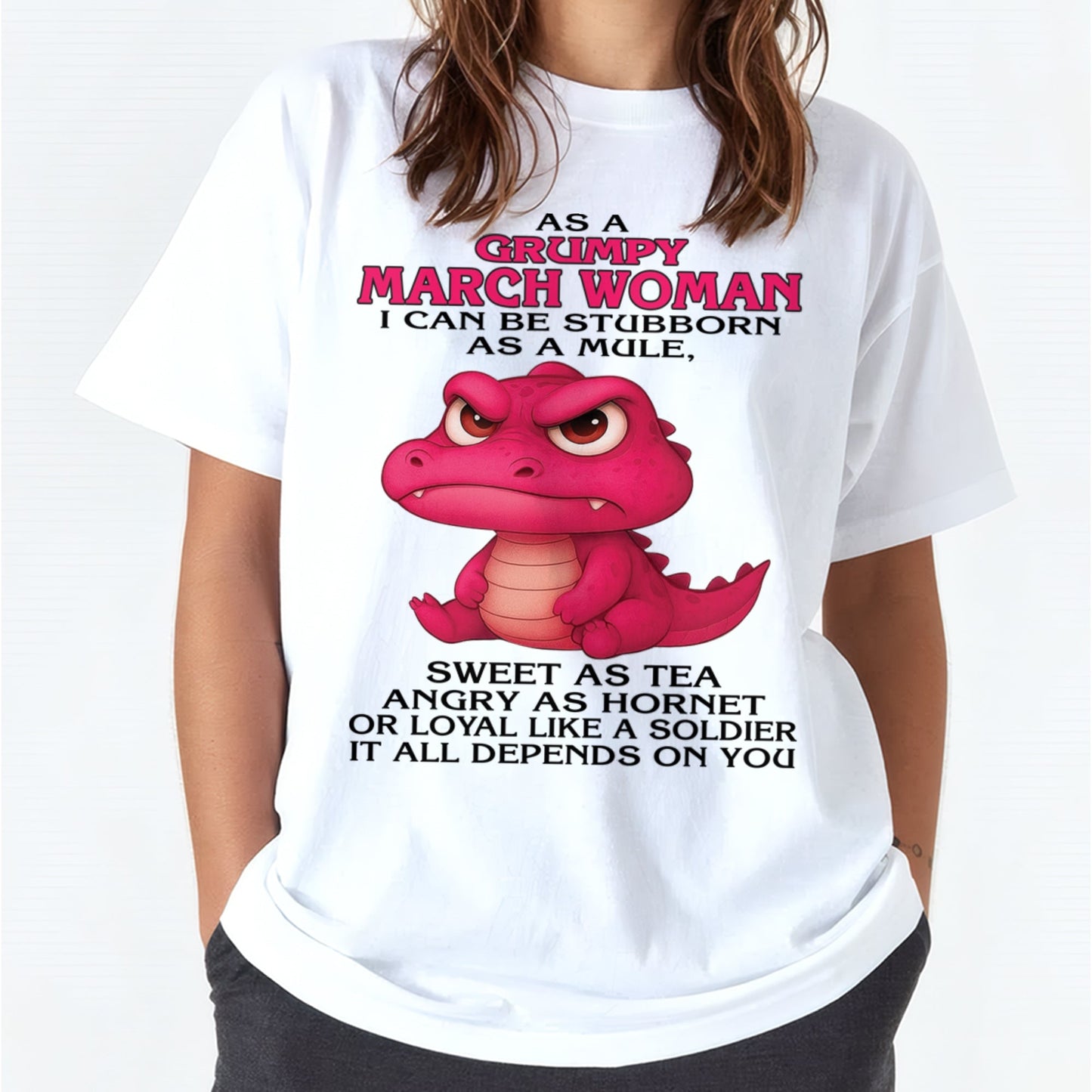 Born in March – Grumpy Woman Quote Funny Alligator Design, Stubborn Sweet Angry Loyal – FMA SNOW03 (SKU09-31-03)